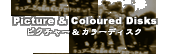Picture & Coloured Disks